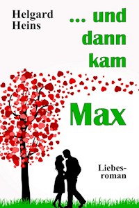 ... und dann kam Max - Helgard Heins - ebook