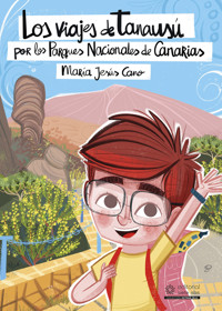 Los viajes de Tanausú por los Parques Nacionales de Canarias - Maria Jesus Cano - ebook