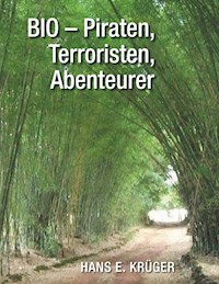 BIO – Piraten, Terroristen, Abenteurer - Hans Erich Krüger - ebook