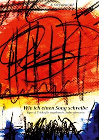 Wie ich einen Song schreibe - Alexander Sergejewitsch - ebook