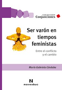 Ser varón en tiempos feministas - María Gabriela Córdoba - ebook