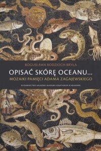 Opisać skórę oceanu… - Bodzioch-Bryła Bogusława - książka