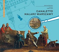Canaletto Malarz Warszawy - Justyna Mrowiec - książka