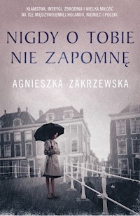 Nigdy o tobie nie zapomnę - Zakrzewska Agnieszka - ebook + książka
