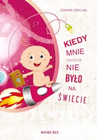 Kiedy mnie jeszcze nie było na świecie - Joanna Omilian - książka