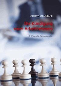 Die Kündigung eines Arbeitnehmers - Christian Müller - ebook