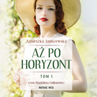 Aż po horyzont - tom 1 - Janiszewska Agnieszka - ebook + audiobook