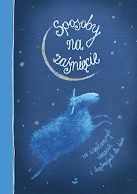 Sposoby na zaśnięcie - Bonowicz Wojciech, Foks Darek, Jarniewicz Jerzy, Kierc Bogusław, Machej Zbigniew, Mueller Joanna, Po - książka