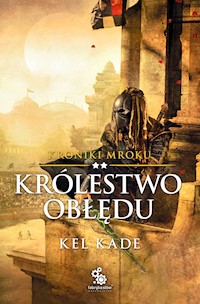 Królestwo obłędu - Kade Kel - ebook + audiobook