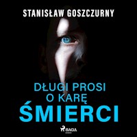 Długi prosi o karę śmierci - Goszczurny Stanisław - ebook + audiobook