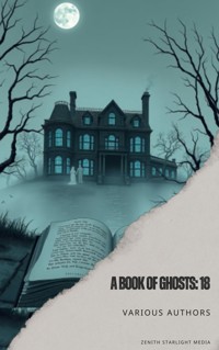 A Book of Ghosts: 18 - Amelia B. Edwards - ebook
