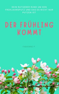 Der Frühling kommt - Fabienne P. - ebook