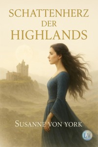 Schattenherz der Highlands - Susanne von York - ebook