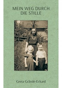 Mein Weg durch die Stille - Greta Grässle-Eckard - ebook
