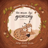 Nie musisz być grzeczny. Potrzeby - Aleksandra Srokowska-Ziółkowska - książka