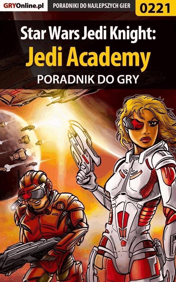 Okładka:Star Wars Jedi Knight: Jedi Academy - poradnik do gry 