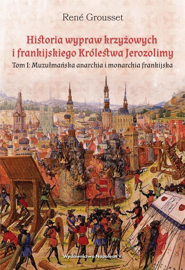 Historia wypraw krzyżowych i frankijskiego.... Tom 1 - René Grousset - książka