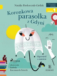 I am reading - Czytam sobie. Koronkowa parasolka z Gdyni - Fiedorczuk-Cieślak Natalia - ebook