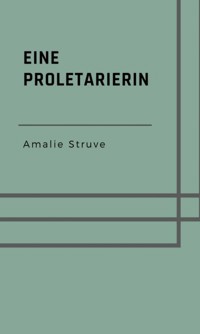 Eine Proletarierin - Amalie Struve - ebook