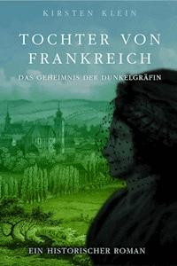 Tochter von Frankreich - Kirsten Klein - ebook
