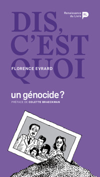 Dis, c’est quoi un génocide ? - Florence Evrard - ebook