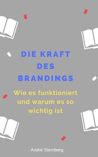 Die Kraft des Branding - Andre Sternberg - ebook