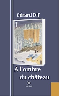 À l’ombre du château - Gérard Dif - ebook