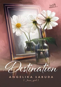 Destination - Angelika Łabuda [ bossgirl ] - ebook