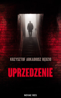 Uprzedzenie - Rędzio Krzysztof Arkadiusz - książka