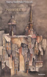 Podwórka - Pilszczek Mollendo Marta - książka