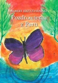 Pozdrowienia z Peru - Krzyżanowski Robert - książka