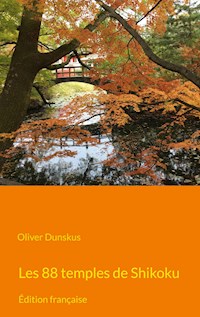 Les 88 temples de Shikoku - Oliver Dunskus - ebook