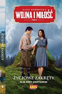 Wojna i miłość Tom 8 Życiowe zakręty - Berit Kristiansen Else - książka