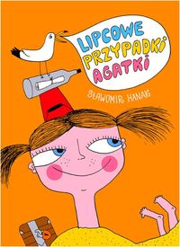 Lipcowe przypadki Agatki - Sławomir Hanak - książka