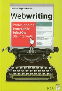 Webwriting Profesjonalne tworzenie tekstów dla Internetu - Joanna Wrycza-Bekier - książka