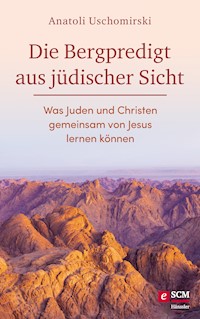 Die Bergpredigt aus jüdischer Sicht - Anatoli Uschomirski - ebook