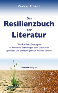 Das Resilienzbuch der Literatur - Wolfram Frietsch - ebook