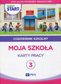 Pewny start Codziennik szkolny 3 Moja szkoła Karty pracy -  - książka