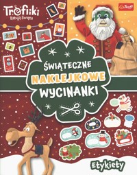 Etykiety. Trefliki ratują święta. Świąteczne naklejkowe wycinanki - zbiorowa praca - książka