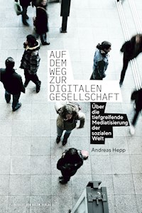 Auf dem Weg zur digitalen Gesellschaft - Hepp Andreas - ebook