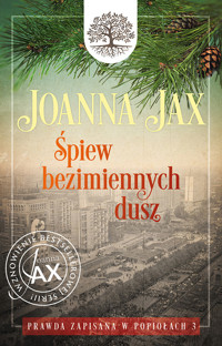 Prawda zapisana w popiołach. Tom III. Śpiew bezimiennych dusz - Joanna Jax - ebook