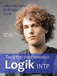 Twój typ osobowości: Logik (INTP) - Laboratorium Dobrego Życia - ebook