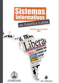 Sistemas informativos en América Latina - Alfredo García Luarte - ebook