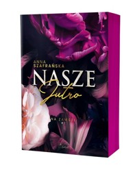 Na zawsze Tom 2 Nasze jutro - Szafrańska Anna - książka