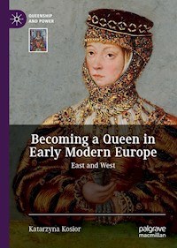 Becoming a Queen in Early Modern Europe - Katarzyna Kosior - ebook