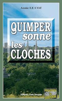 Quimper sonne les cloches - Annie Le Coz - ebook
