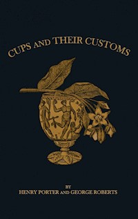 Drinking Cups And Their Customs - George Edwin Roberts - ebook