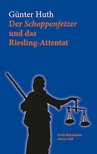 Der Schoppenfetzer und das Riesling-Attentat - Günter Huth - ebook