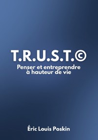 T.r.u.s.t.© - Éric Louis Poskin - ebook