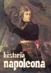 Historia Napoleona - Emil Marc de Saint-Hilaire - ebook
